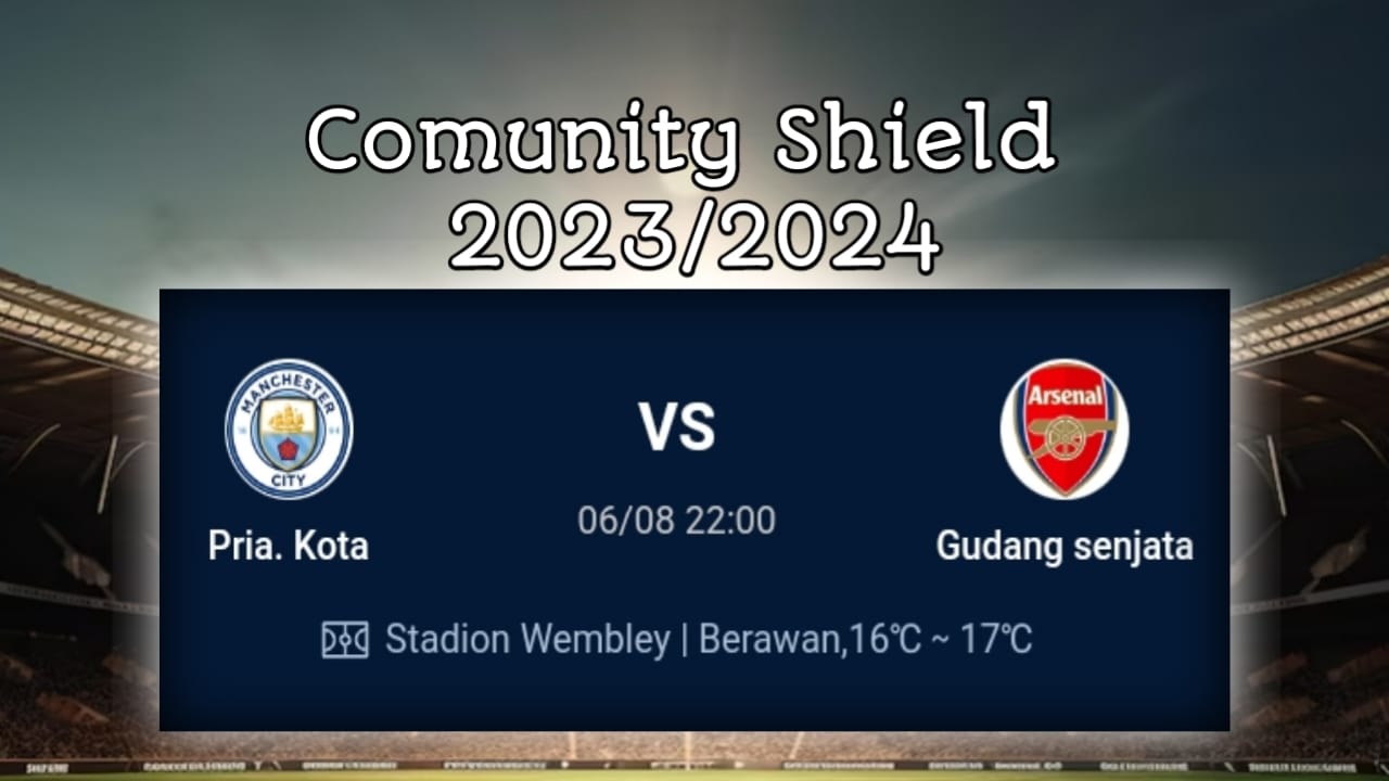 Link Pertandingan Comunity Shield Arsenal vs Man City