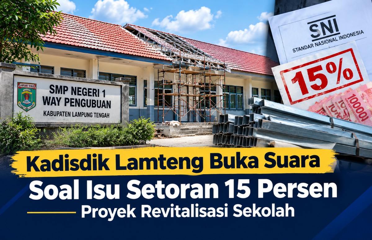 Kadisdik Lamteng Buka Suara Soal Isu Setoran 15 Persen Proyek Revitalisasi Sekolah