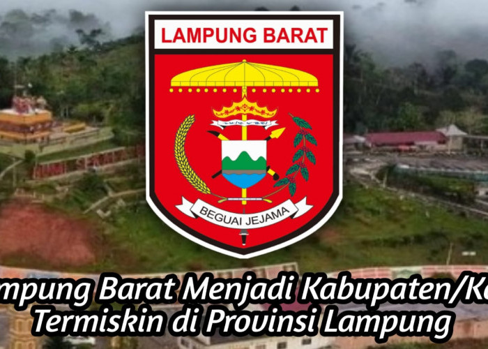 5 Kabapaten/Kota Termiskin di Provinsi Lampung