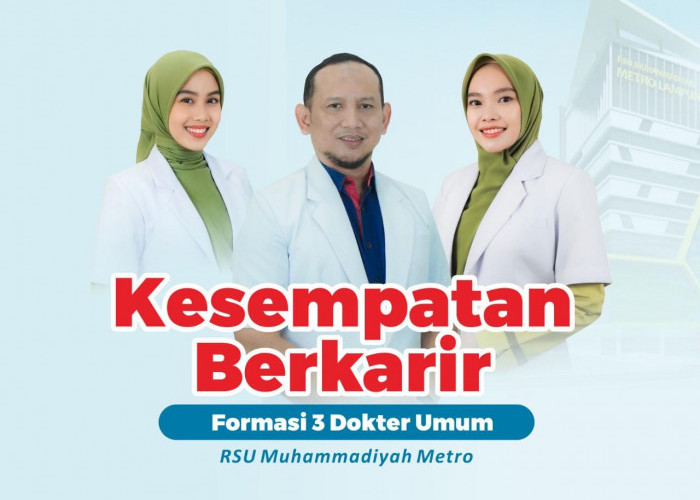 RSU Muhammadiyah Metro Rekrut 3 Dokter Umum, Berikut Ini Persyaratannya