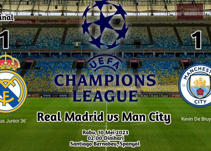 Leg 1 Semifinal Liga Champions: Real Madrid vs Man City Berbagi Skor