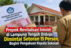 Proyek Revitalisasi Sekolah di Lamteng Diduga Dimintai Setoran 15 Persen, Begini Pengakuan Kepala Sekolah