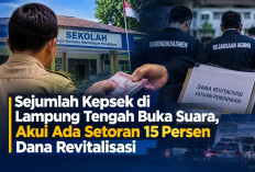 Sejumlah Kepsek di Lampung Tengah Buka Suara, Akui Ada Setoran 15 Persen Dana Revitalisasi