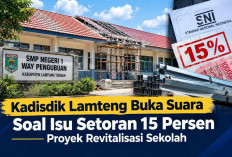 Kadisdik Lamteng Buka Suara Soal Isu Setoran 15 Persen Proyek Revitalisasi Sekolah